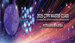 Converged Telecommunications Policy And Regulations (CTPR) Masterclass 2025